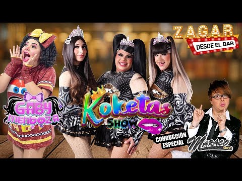 Zagar Desde El Bar Maraco Gay, Gaby Mendoza y Las Koketas Show