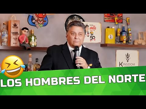 LOS HOMBRES DEL N0RTE 😂 - José Luis Zagar Con Rogelio Ramos