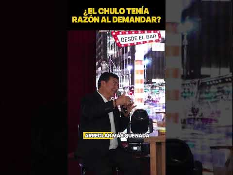 El Chulo tenia razón al demandar 😥