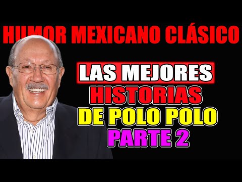 Las Mejores Historias de Polo Polo para Trabajar o Dormir Parte 2 – Humor Mexicano Clásico 2025