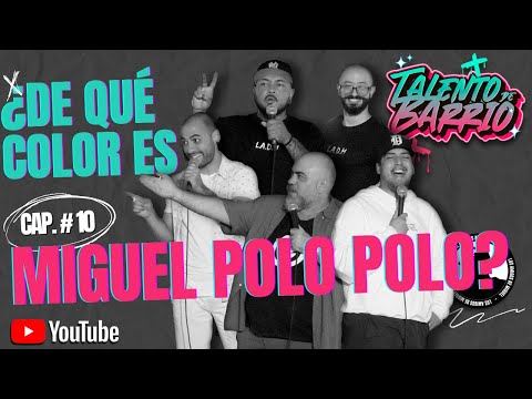 TALENTO DE BARRIO Mix 10 - ¿De que color es Miguel Polo Polo?