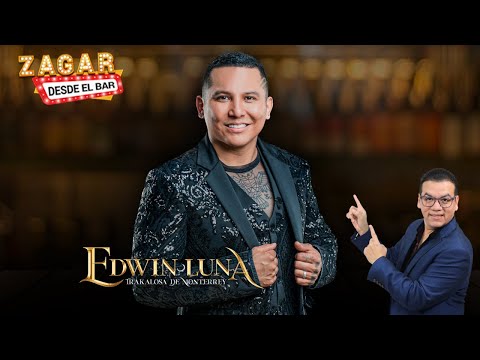 Zagar desde el Bar con Edwin Luna y La Trakalosa de Monterrey