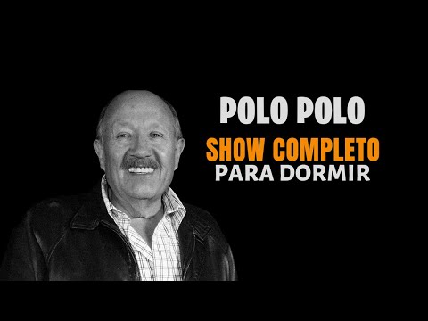 Polo Polo | Show Completo | Para dormir