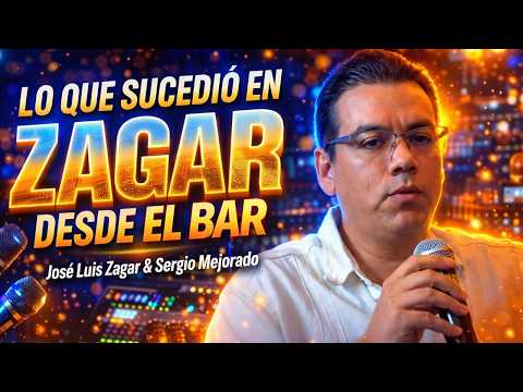 Lo Qué Sucedió En ZAGAR DESDE EL BAR - José Luis Zagar Con Sergio Mejorado