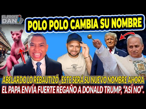 POLO POLO FUERA DE CONTROL, AHORA SE LLAMARÁ ASÍ | PAPA LEON XIV PONE FRENO A TRUMP
