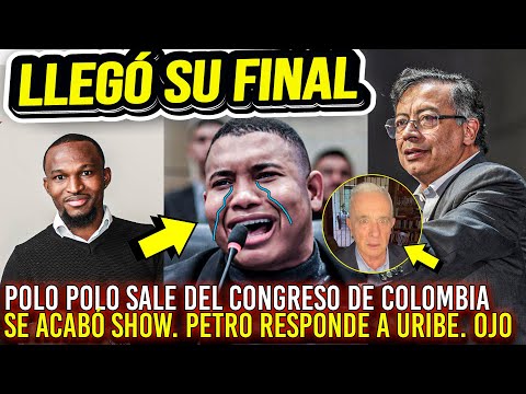 LLEGÓ EL FINAL DE POLO POLO. SALE DEL CONGRESO DE LA REPÚBLICA. PETRO EMEBRRACADO RESPONDE A URIBE