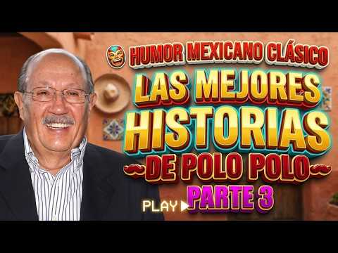 Las Mejores Historias de Polo Polo para Trabajar o Dormir Parte 3 – Humor Mexicano Clásico 2026